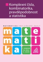 Matematika pro střední školy - Komplexní čísla, kombinatorika, pravděpodobnost a statistika