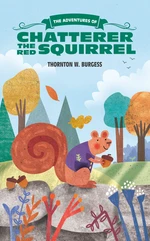 The Adventures of Chatterer the Red Squirrel