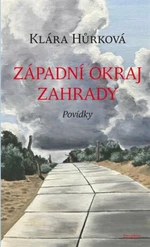 Západní okraj zahrady - Klára Hůrková