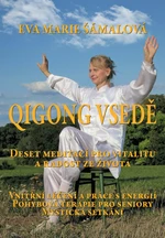 Qigong v sedě. Deset meditací pro vitalitu a radost ze života. - Eva Marie Šámalová - e-kniha