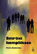 Smrtící komplikace - Petra Bačovská