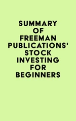 Summary of Freeman Publications's Stock Investing for Beginners