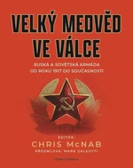 Velký medvěd ve válce - Chris McNab