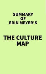 Summary of Erin Meyer's The Culture Map