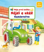 Moja prvá knižka Nájdi a ukáž Gazdovstvo - Sandra Grimmová, Denitza Gruberová