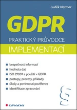 GDPR Praktický průvodce implementací - Luděk Nezmar