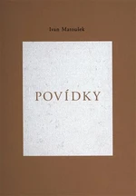 Povídky - Ivan Matoušek