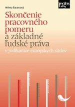 Skončenie pracovného pomeru a základné ľudské práva - Helena Barancová