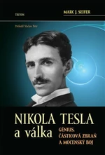 Nikola Tesla a válka - Marc J. Seifer