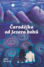 Čarodějka od jezera bohů - Borlová Julie - e-kniha