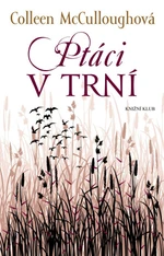 Ptáci v trní - Colleen McCulloughová - e-kniha