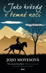 Jako hvězdy v temné noci - Jojo Moyes