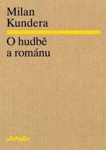 O hudbě a románu - Milan Kundera