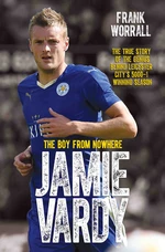 Jamie Vardy - The Boy from Nowhere