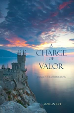 A Charge of Valor (Book #6 in the Sorcerer's Ring)