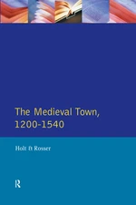 The Medieval Town in England 1200-1540