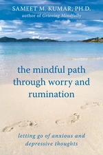 The Mindful Path through Worry and Rumination