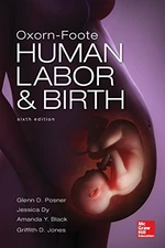 Oxorn Foote Human Labor and Birth, Sixth Edition