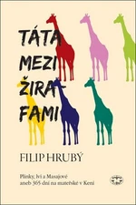 Táta mezi žirafami - Filip Hrubý