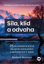 Síla, klid a odvaha - Kimberly Brownová