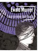 Tma se mne dotýkala - Ewald Murrer