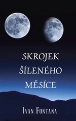 Skrojek šíleného měsíce - Ivan Fontana