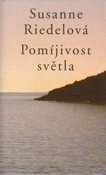 Pomíjivost světla - Susanne Riedlová