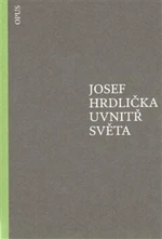 Uvnitř světa - Josef Hrdlička