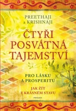 Čtyři posvátná tajemství - Pro lásku a prosperitu. Jak žít v krásném stavu (Defekt) - Preethaji, Krishnaji