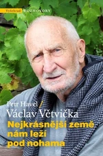 Nejkrásnější země nám leží pod nohama - Václav Větvička, Petr Havel