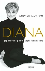 Diana - Její skutečný příběh - jejími vlastními slovy - Andrew Morton