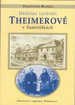 Dědiční rychtáři Theimerové v Samotiškách - Blinka František