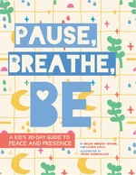 Pause, Breathe, Be