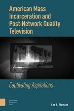 American Mass Incarceration and Post-Network Quality Television