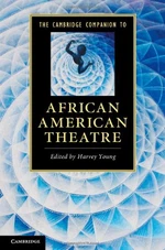 The Cambridge Companion to African American Theatre