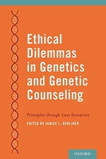 Ethical Dilemmas in Genetics and Genetic Counseling