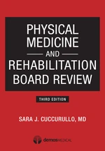 Physical Medicine and Rehabilitation Board Review, Third Edition