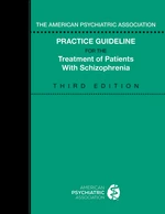 The American Psychiatric Association Practice Guideline for the Treatment of Patients with Schizophrenia