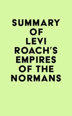 Summary of Levi Roach's Empires of the Normans