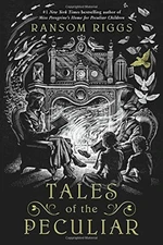 Tales of the Peculiar - Ransom Riggs