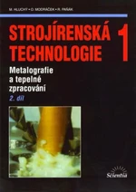 Strojírenská technologie 1 - Miroslav Hluchý, Jan Kolouch