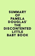 Summary of Pamela Douglas's The Discontented Little Baby Book