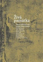 Živá památka - Edith Jeřábková, Petr P. Hájek, Rostislav Švácha, Martina Mertová, Pavla Melková, Radoslava Schmelzová, Norbert Schmidt, Markéta Fantov