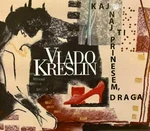 Kreslin Vlado - Kaj Naj Ti Prinesem, Draga (CD)