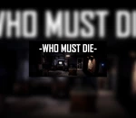 Who Must Die EU Steam CD Key