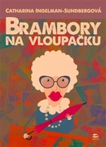 Brambory na vloupačku - Catharina Ingelman-Sundbergová