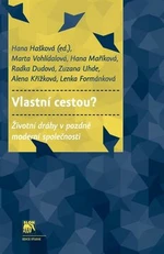 Vlastní cestou? - Hana Hašková, kolektiv autorů