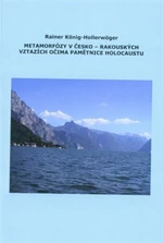 Metamorfózy v Česko-Rakouských vztazích očima pamětnice holocaustu - Rainer König-Hollerwöger