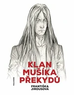 Klan Mušíka Překydů - Františka Jirousová