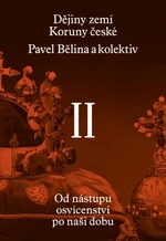 Dějiny zemí Koruny české II. (Defekt) - Jiří Pernes, Jiří Pokorný, Pavel Bělina, Josef Tomeš, Dagmar Moravcová, Jaroslav Hrbek, Jiří Rak, Zdenko Maršá